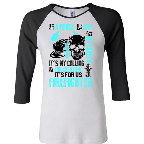 It's For Us Firefighter T Shirt, Being A Firefighter T Shirt, Awesome T-Shirts