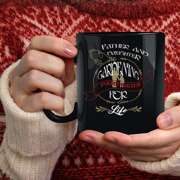 Father And Daughter Coffee Mug, Gardening Partners For Life Coffee Cup