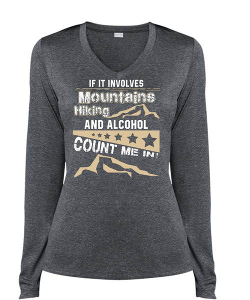 If It Involves Mountains Hiking T Shirt, Alcohol Count Me In T Shirt, Cool Shirt (Ladies LS Heather V-Neck)