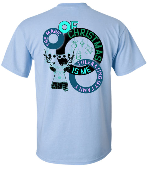 The Magic Of Christmas Is Me Tolerating My Family T Shirt, Winter Holiday T Shirt