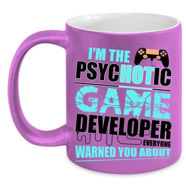 Crazy Game Developer Coffee Mug, I'm The Psychotic Game Developer Accent Mug
