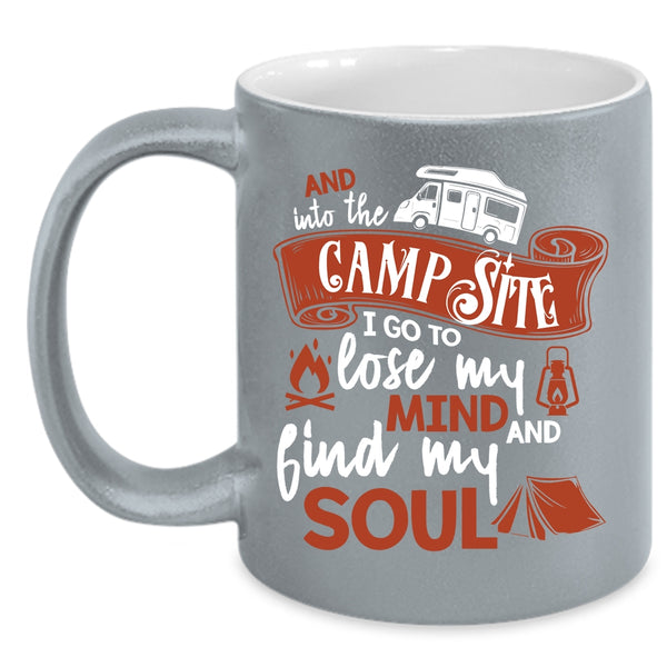 Into The Campsite Coffee Mug, Lose My Mind And Find My Soul Coffee Cup