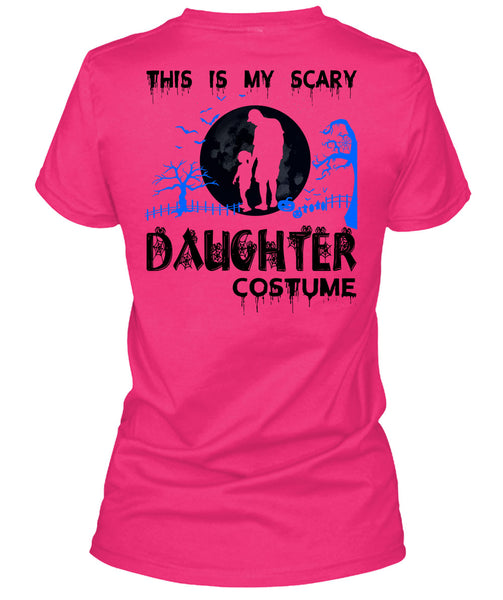 This Is My Scary Daughter Costume T Shirt, Wait For Halloween T Shirt
