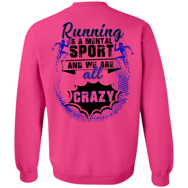 Being A Runner T Shirt, Running Is A Mental Sport Sweatshirt