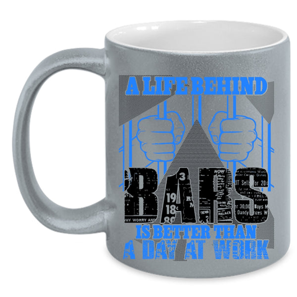 Funny Coffee Mug, A Life Behind Bars Is Better Than A Day At Work Accent Mug