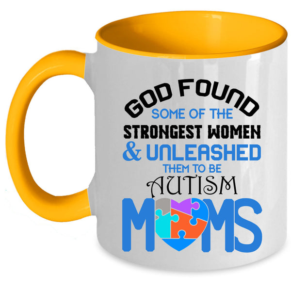 To Be Autism Moms Coffee Mug, Strongest Women Accent Mug