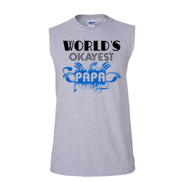 World's Okayest Papa Shirt, Best Dad Ever Shirt (Men's Cotton Sleeveless)