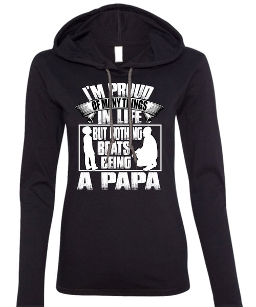 Nothing Beats Being A Papa T Shirt, Being A Papa T Shirt (Anvil Ladies Ringspun Hooded)