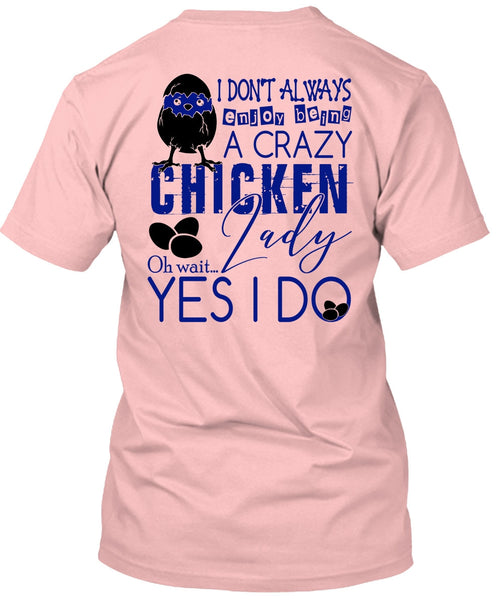 Being A Crazy Chicken Lady T Shirt, I Love Chicken T Shirt