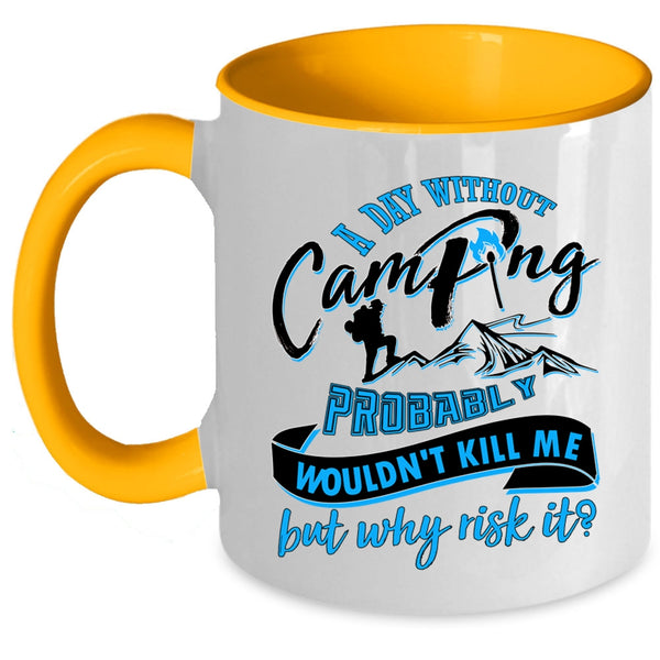 Cool Camper Coffee Mug, A Day Without Camping Accent Mug