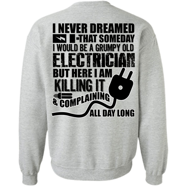 I Love Electrician T Shirt, Grumpy Old Electrician Sweatshirt