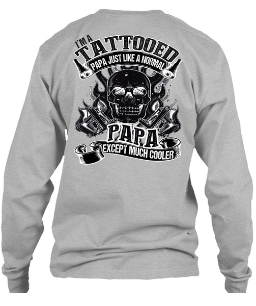 I'm Tattooed Papa T Shirt, I Love Papa T Shirt