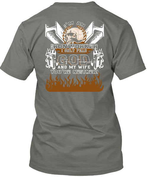I'm An Ironworker T Shirt, God And My Wife T Shirt