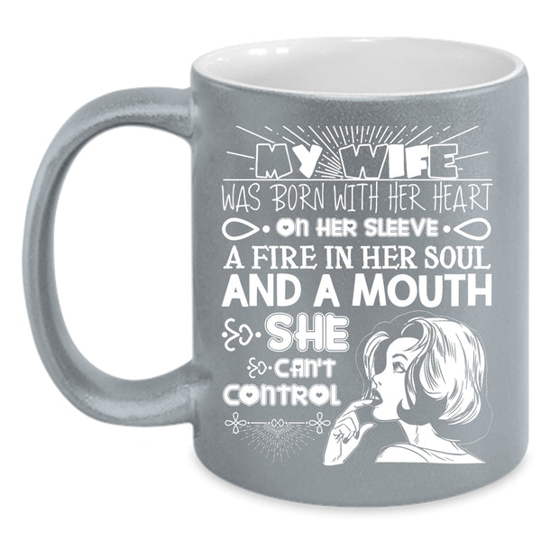 My Wife Was Born With Her Heart On Her Sleeve Coffee Mug, Cool Wife Coffee Cup