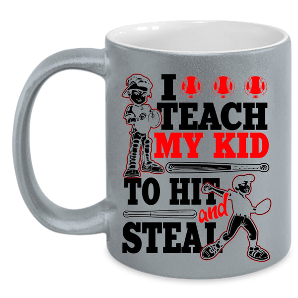 Funny Softball Coffee Mug, I Teach My Kid To Hit And Steal Accent Mug