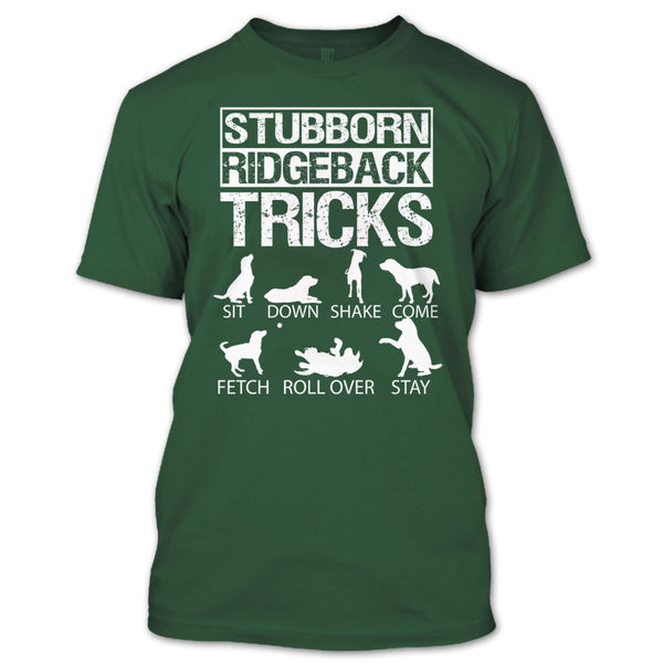 Stubborn Ridgeback Tricks T Shirt, I Love My Dog T Shirt
