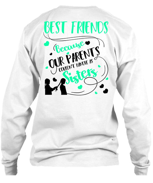 Our Parents Couldn't Handle As Sisters T Shirt, I Love Sister T Shirt