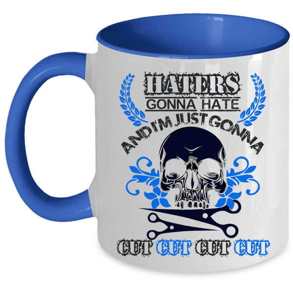 Cool Hairstylist Coffee Mug, I'm Just Gonna Cut Cut Cut Accent Mug