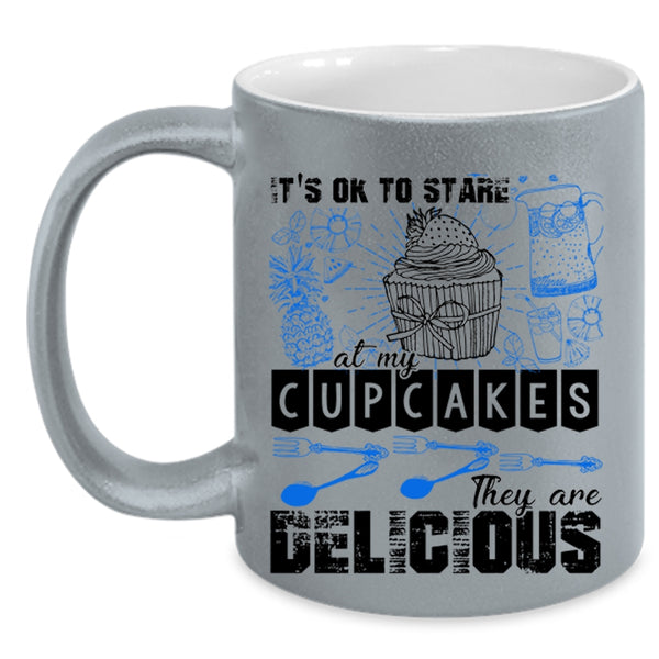 They Are Delicious Coffee Mug, It's Ok To Stare At My Cupcakes Accent Mug