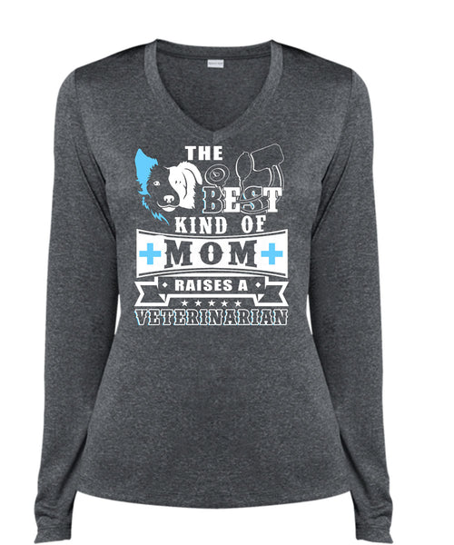 The Best Kind Of Mom Raises A Veterinarian T Shirt, I Love My Dog T Shirt, Cool Shirt (Ladies LS Heather V-Neck)