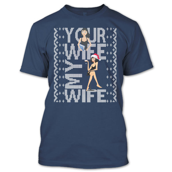 Your Wife T Shirt, My Wife T Shirt