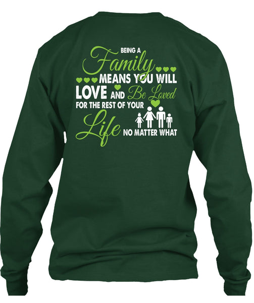 Being A Family Means You Will Love T Shirt, Life No Matter T Shirt
