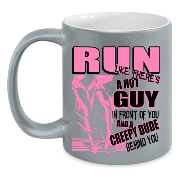 Funny Running Coffee Mug, Run Like There's A Hot Guy In Front Of You Accent Mug