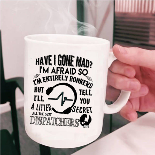 Cute Dispatchers Coffee Mug, All The Best Dispatchers Are Cup
