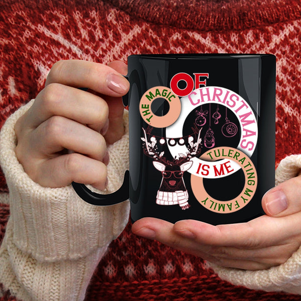 The Magic Of Christmas Coffee Mug, Tulerating My Family Coffee Cup