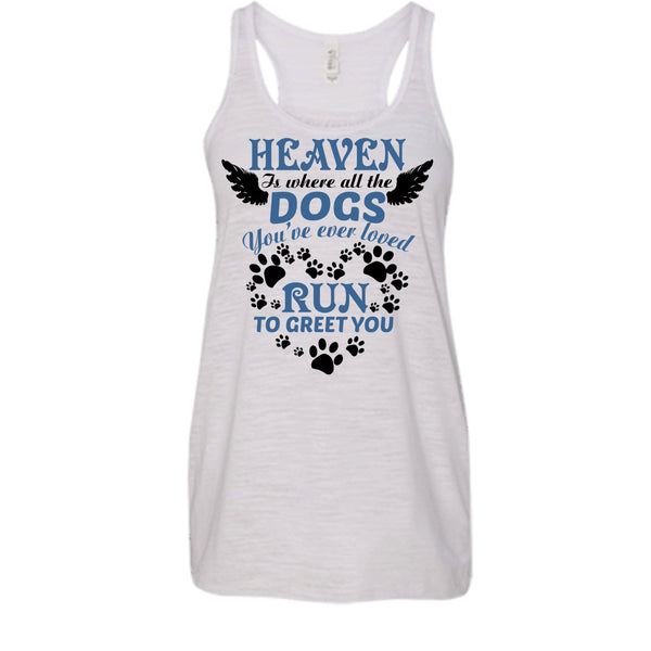 Heaven Is Where All The Dogs T Shirt, I Love My Dog T Shirt, Awesome t-shirts
