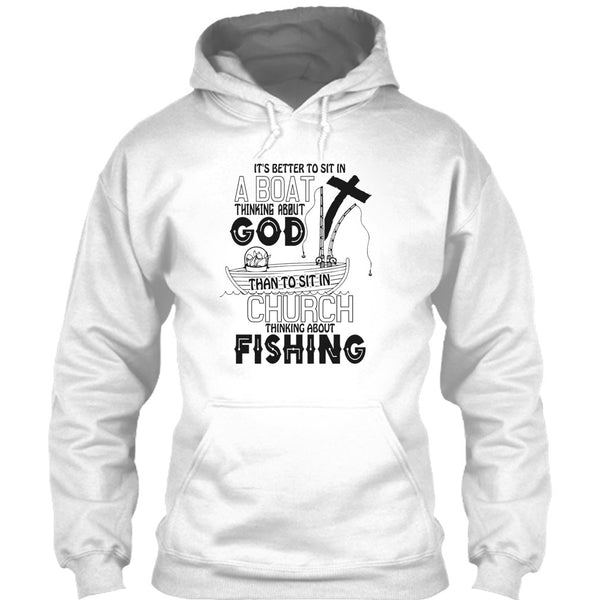 It's Better To Sit In A Boat T Shirt, I Love Fishing T Shirt