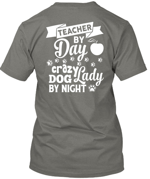 Teacher By Day T Shirt, Crazy Dog Lady By Night T Shirt