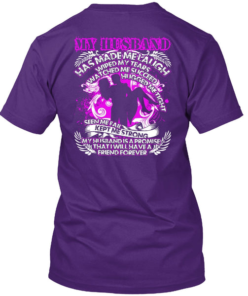 My Husband Has Made Me Laugh T Shirt, Kept Me Strong T Shirt