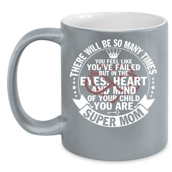 In The Eyes Heart And Mind Coffee Mug, You Are Mom Coffee Cup
