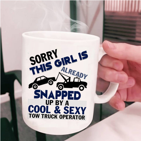 Cool Girls Coffee Mug, Snapped Up By A Tow Truck Operator Cup