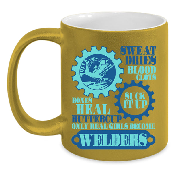 Beautiful Girls Coffee Mug, Only Real Girls Become Welders Accent Mug