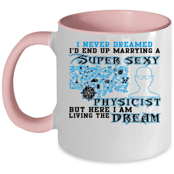 Cool Just Married Coffee Mug, I'd End Up Marrying A Physicist Accent Mug