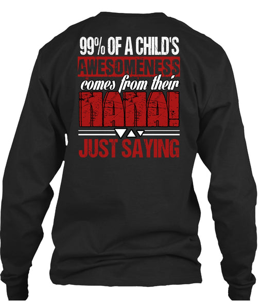 Nana Just Saying T Shirt, Child's Awesomeness T Shirt