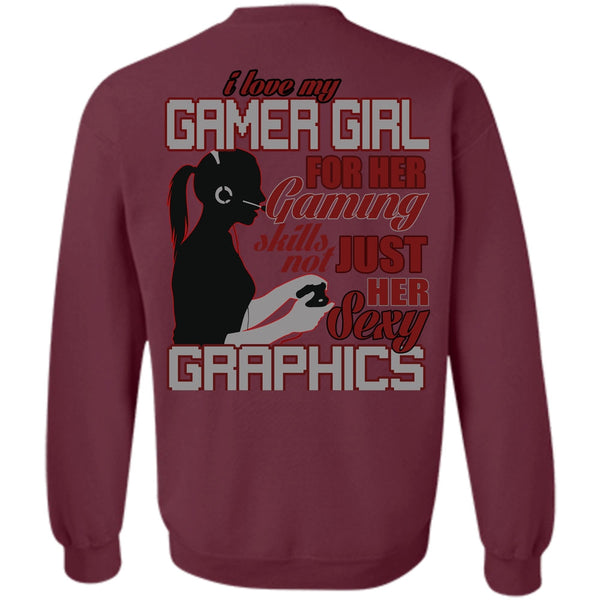 Gaming Skills Not Just Her T Shirt, I Love Gaming Sweatshirt