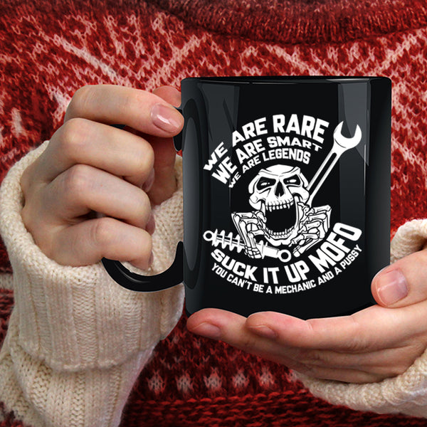 We Are Rare Coffee Mug, You Can't Be A Mechanic Coffee Cup