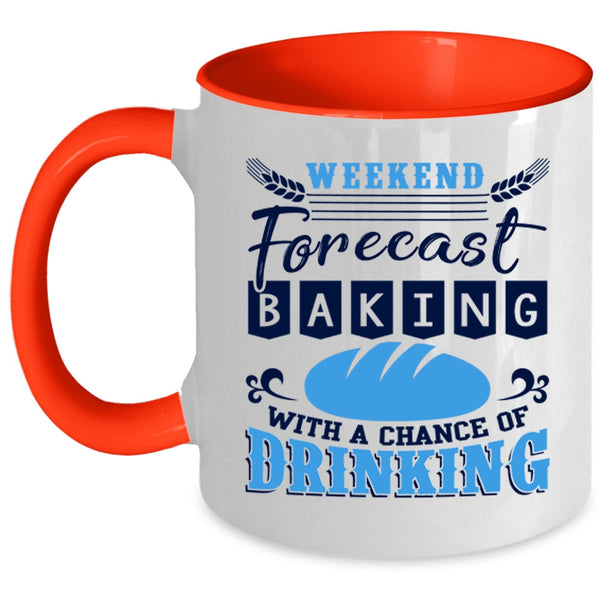 Chance Of Drinking Coffee Mug, Weekend Forecast Baking Accent Mug