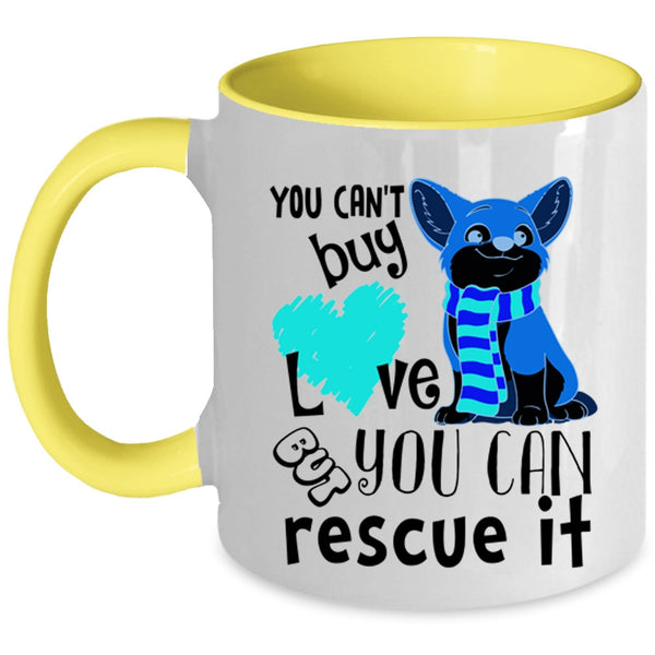 But You Can Rescue It Coffee Mug, You Can't Buy Love Accent Mug
