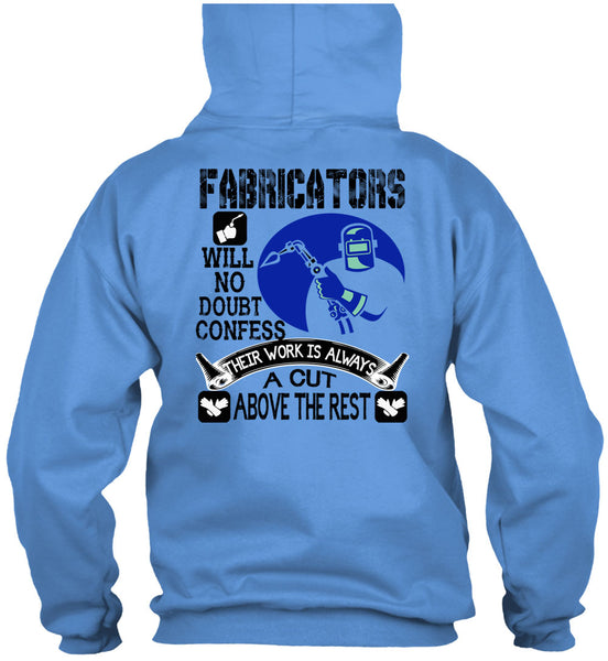 Fabricators Will No Doubt Confess T Shirt, Being A Welder T Shirt
