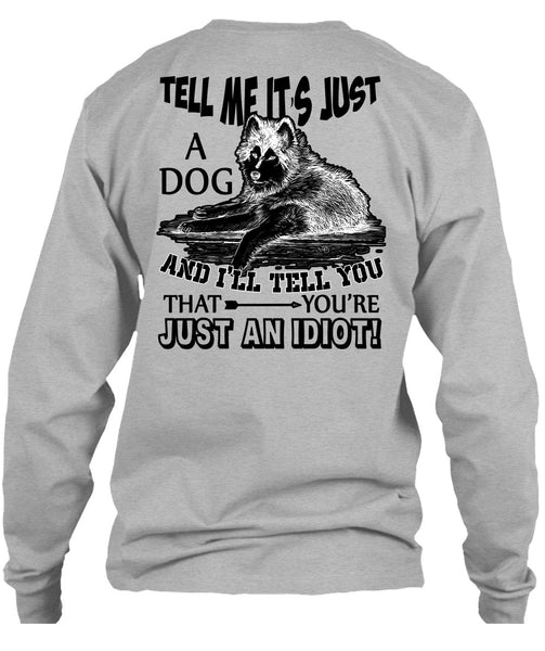 Tell Me It's Just A Dog T Shirt, I Love My Dog T Shirt