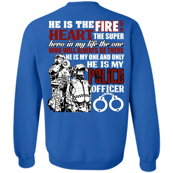 The Fire In My Heart T Shirt, I Love Police Sweatshirt