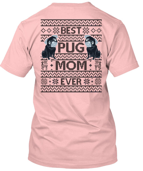 Best Pug Mom Ever T Shirt, I Love My Dog T Shirt