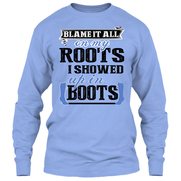 Blame It All On My Roots T Shirt, Coolest My Boots T Shirt