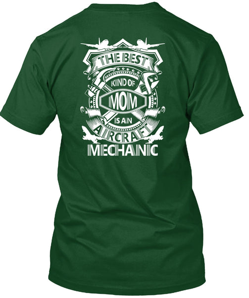 The Best Kind Of Mom Is An Aircraft Mechanic T Shirt, Being A Mechanic T Shirt
