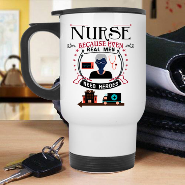 Perfect Gift For Nurse Travel Mug, Cool Nurse Mug