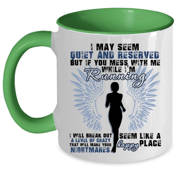 I Will Break Out A Level Of Crazy Coffee Mug, If You Mess With Me While I'm Running Accent Mug